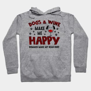 Dogs And Wine Make Me Happy Hoodie